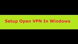 Open VPN Configuration For Setup VPN in windows XP