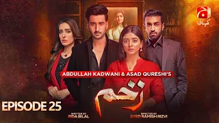 Zakham Episode 25 | Aagha Ali - Sehar Khan - Azfar Rehman - Sidra Niazi | @GeoKahani