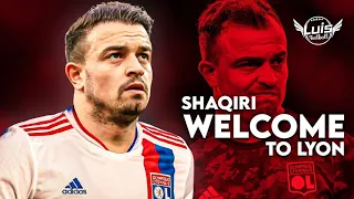 Xherdan Shaqiri 2021 ► Welcome To Lyon OFFICIAL | Best Skills & Goals | HD