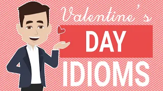 Valentine’s Day Idioms