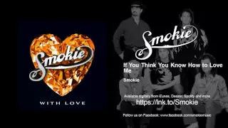 Smokie - If You Think You Know How to Love Me