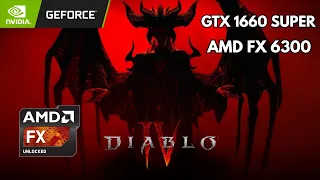 Diablo 4 Amd FX 6300 + GTX 1660 Super High Settings