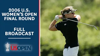 2006 U.S. Women's Open (Final Round + Playoff): Annika Sorenstam Battles the Field at Newport