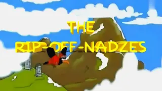 The Rip-off-nadzes (Mashup of theme songs of cartoon rip-offs)
