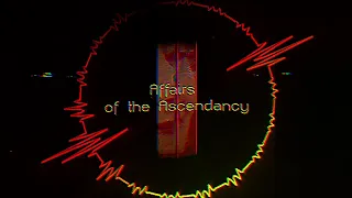 Affairs of the Ascendancy [FULL ALBUM]