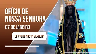 Ofício de Nossa Senhora - 07 de janeiro de 2023