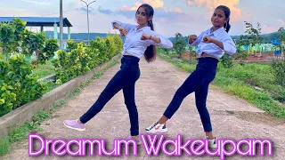 Dreamum Wakeupum | Dance Cover | Siwani Sharma | Supriya