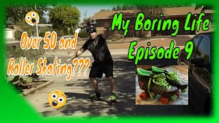 Over 50 and Trying to Roller Skate!?!?! My Boring Life Episode 9 - Story Time!!! #storytime