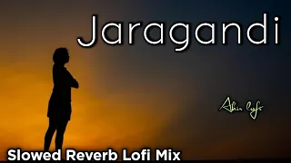 Jaragandi | Slowed Reverb Lofi Mix 2024 New song Ahir lofi....