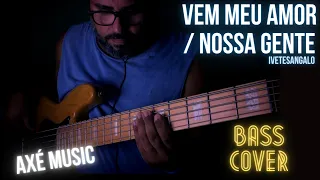 Bass cover - Vem Meu Amor / Nossa Gente (Avisa Lá)