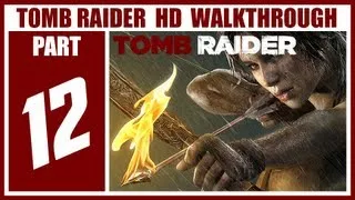 Tomb Raider 2013 Walkthrough Part 12 Let's Play Gameplay Playthrough PS3/Xbox360/PC