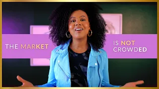 Why the Market Is NOT Crowded! (How to Stand Out)