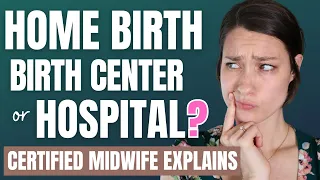 Pros and Cons of Hospital vs Birth Center vs Home Birth - Midwife's Eye-Opening Experiences!