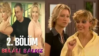 Belalı Baldız 2. Bölüm