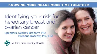 Identifying your risk for hereditary breast and ovarian cancer | BCH Lecture