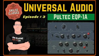 Pultec EQP-1A Universal Audio Series 2021 | Episode # 3