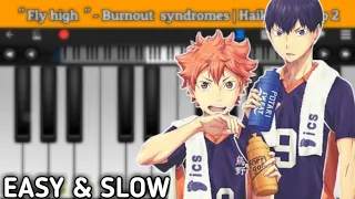 Fly high - Burnout syndromes | Haikyu season 2 op 2 | Perfect Piano Easy