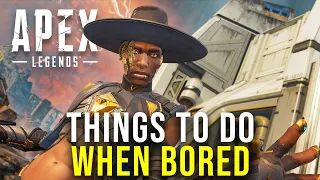 9 Things To Do When You Are Bored At Apex Legends