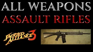 ALL ASSAULT RIFLES All Weapons Guns Guide Jagged Alliance 3