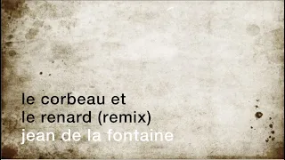 La minute de poésie : Le Corbeau et le Renard - remix [Jean de La Fontaine]