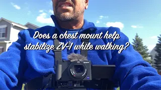 Does a chest mount help stabilize ZV-1 while walking?