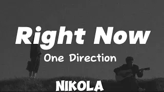 One Direction — Right Now (Lyrics)
