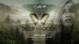 Pretty Pink - Deep Woods #147 (Radio Show)