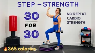 STEP CARDIO & STRENGTH, 30 FOR 30, NO REPEAT // BURN 350 CALORIES