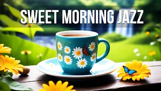 Relaxing Sweet Morning Jazz ☕ Exquisite coffee Jazz & Bossa Nova happy morning For Work, Study