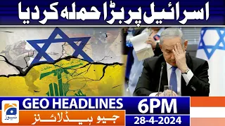 Geo Headlines 6 PM - Israel Palestine Latest Updates | 28 April 2024