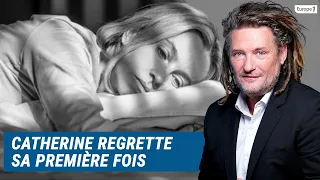 Olivier Delacroix (Libre antenne) - Catherine regrette sa première fois