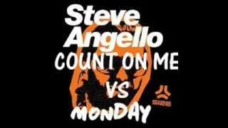 Steve Angello Monday Vs Chase & Status  Count On Me (Steve Angello Remix) (DopellGanger MashUp)