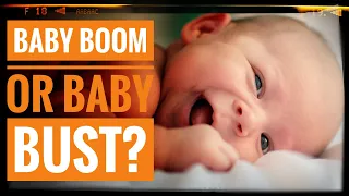 Heading for a Baby Boom or a Baby Bust?