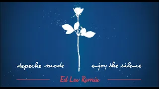 Depeche Mode - Enjoy The Silence (Ed Lev Remix)