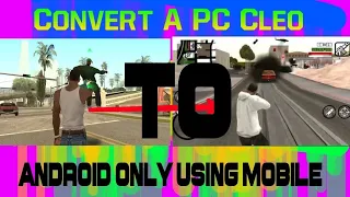 Tutorial!! Convert PC Cleo To Android By only Using Mobile (.cs to .csa/.csi)
