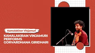 Kamalakiran Vinjamuri: Carnatic performance of Govardhana Giridhari