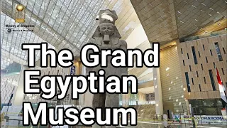 The largest museum in the world - Grand Egyptian Museum (GEM) 2022 Mega project