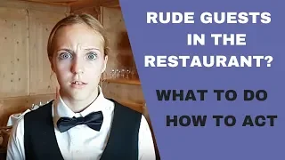 HOW TO DEAL WITH RUDE GUESTS IN THE RESTAURANT! WAITER TRAINING VIDEO!