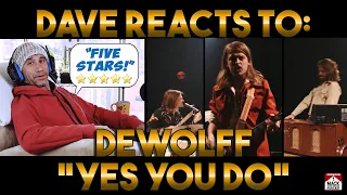 Dave's Reaction: DeWolff — Yes You Do