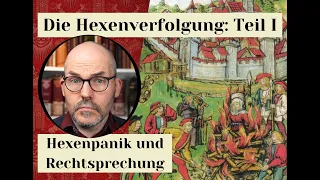 Die Hexenverfolgung: Teil I - Hexenpanik und Rechtsprechung