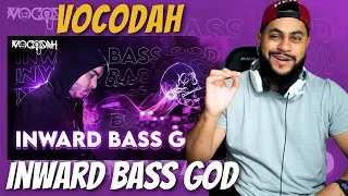 Vocodah - Inward Bass God | REACTION
