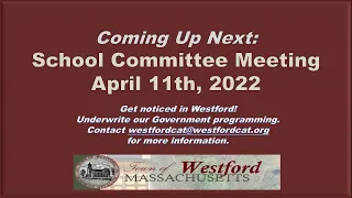 Westford, MA - School Committee Meeting - April 11th, 2022