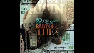 50 Cent - Part of the Game (Fan Extended) ft NLE Choppa, Rileyy Lanez