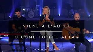 Viens à l'Autel (O come to the Altar) feat. Émilie Charette - Elevation Worship - Cover en français