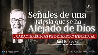 Las Señales de Una Iglesia que se ha Apartado de Dios | Joel. Beeke #sanadoctrina