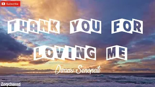THANK YOU FOR LOVING ME - COVER By DIMAS SENOPATI