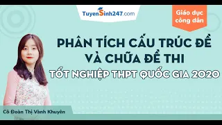 Phân tích cấu trúc đề và Chữa đề thi TN THPT QG 2020 - Môn GDCD Mã đề 304 - Cô Đoàn Vành Khuyên