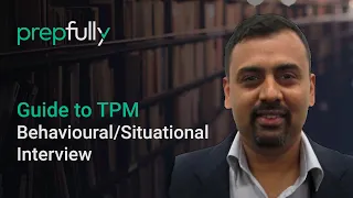 Guide to TPM Interview Questions: Behavioural/Situational Interview