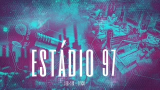 ESTÁDIO 97 - AO VIVO - 16/05/22 - AO VIVO