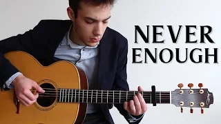 Never Enough - The Greatest Showman (Fingerstyle Guitar Cover)